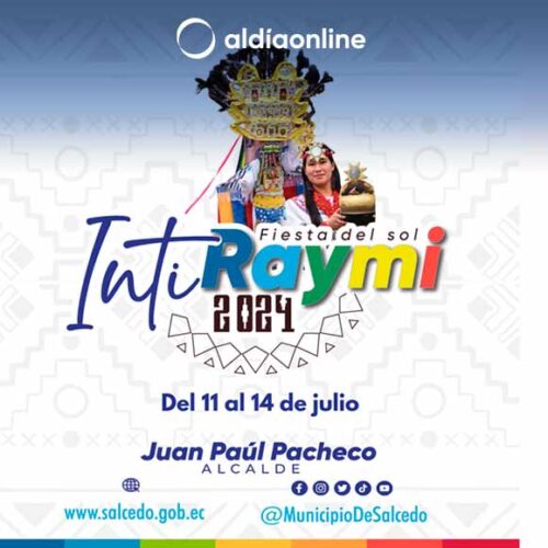 ALCALDÍA DE SALCEDO APOYA LA FESTIVIDAD MILENARIA DEL INTI RAYMI FIESTAS DEL 11 AL 14 DE JULIO